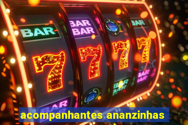 acompanhantes ananzinhas